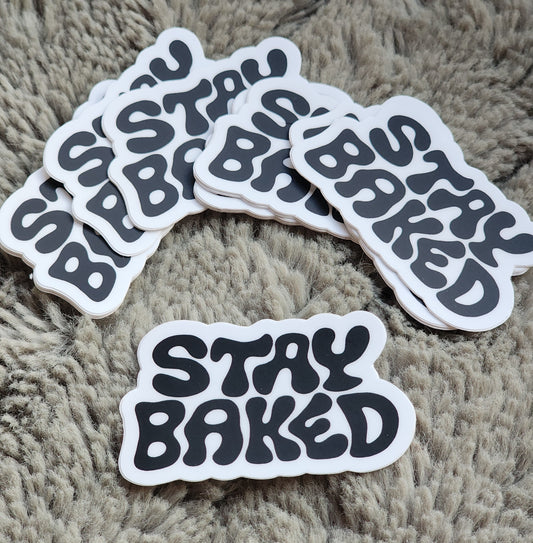 Stay Baked Stickers